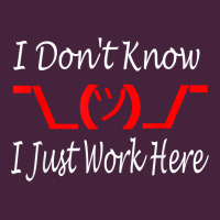 I Don't Know I Just Work Here     T Shirt Premium Tee | Teevron