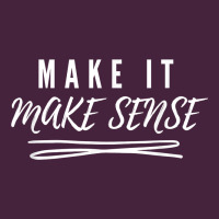 Make It Make Sense Funny Catchphrase T Shirt Premium Tee | Teevron