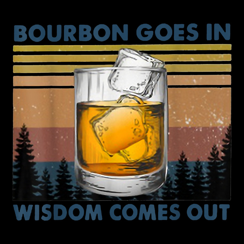 Bourbon Goes In Wisdom Comes Out Vintage T Shirt Premium Tee by linhVisuals | Teevron