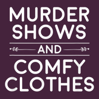 Crime Shows Shirt, Murder Shows And Comfy Clothes T Shirt Premium Tee | Teevron