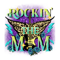 Rockin' the mom Mother's Day | Teevron