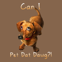 Can I Pet Dat Dawg Funny Dog Dachshund Lover Doxie Gift T Shirt Premium Tee | Teevron