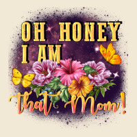 Oh Honey I Am That Mom Premium Tee | Teevron