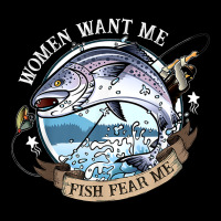 Funny Women Want Me, Fish Fishing Fear T Shirt Premium Tee | Teevron