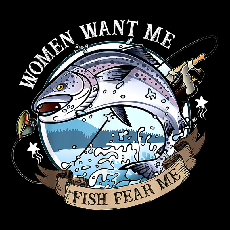 Funny Women Want Me, Fish Fishing Fear T Shirt Premium Tee by linhVisuals | Teevron