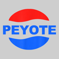 Peyote T Shirt Funny Saying Sarcastic Novelty Humor Cool T Shirt Premium Tee | Teevron