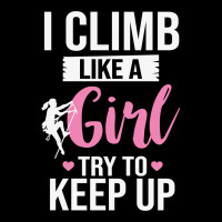 Climbing Climb Mountain Climbing Like A Girl 345 Climb Climbing Lover Premium Tee | Teevron