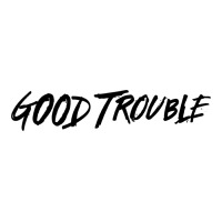 good trouble | Teevron