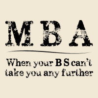 Mba Graduation Gifts When Your Bs Can't Take You Further Premium Tee | Teevron