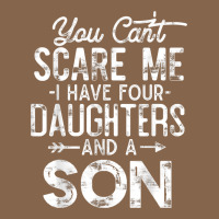 You Can't Scare Me I Have Four Daughters And A Son Funny Dad T Shirt Premium Tee | Teevron