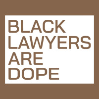 Black Lawyers Are Dope Sweatshirt Premium Tee | Teevron