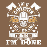 I'm A Carpenter I Don't Stop   Funny Carpentry Woodworking T Shirt Premium Tee | Teevron