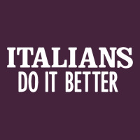 Italians Do It Better Premium Tee | Teevron