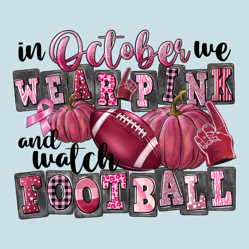 In October We Wear Pink And Watch Football Ladies Tee by FaDigitalArtStudio | Teevron