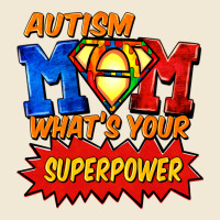 Autism Mom What's Your Superpower Mother's Day Premium Tee | Teevron