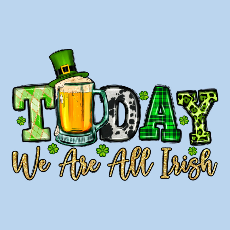 Today We Are All Irish Classic Tee by OliviaCreatesArt | Teevron