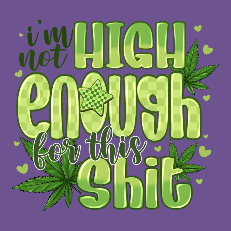 I'm Not High Enough For Vintage Tee by CowhideDigitalArt | Teevron