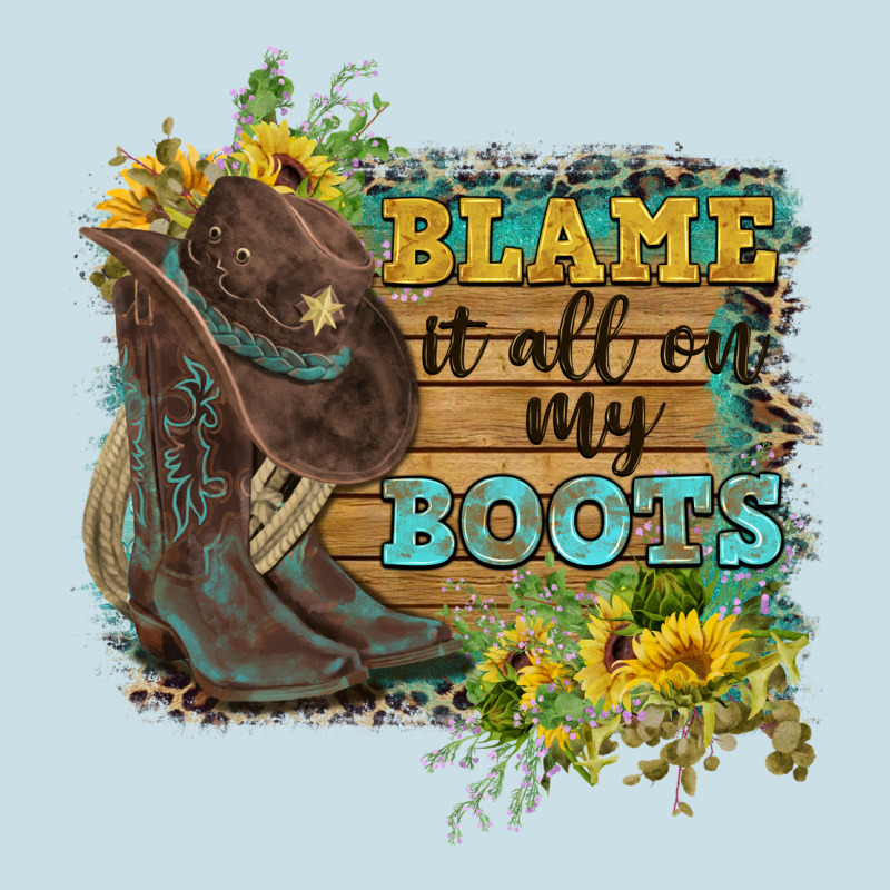 Blame It All On My Boots Ladies Tee by FaDigitalArtStudio | Teevron