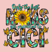Only The Best Moms Get Promoted To Cici Urban Heavy Tee | Teevron