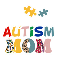 Proud Autism Mom Leopard Pattern Design Autism Awa | Teevron