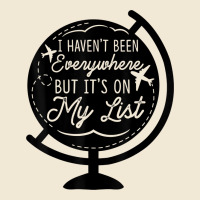 I Haven't Been Everywhere But It's On My List Travel T Shirt Premium Tee | Teevron