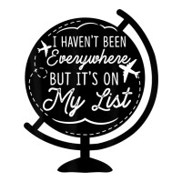 i haven't been everywhere but it's on my list travel t shirt | Teevron