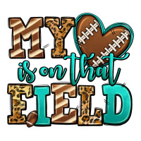my heart is on that field american football | Teevron