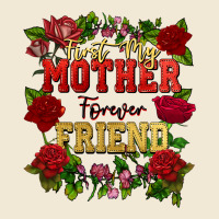 First My Mother Forever My Friend Mother's Day Premium Tee | Teevron
