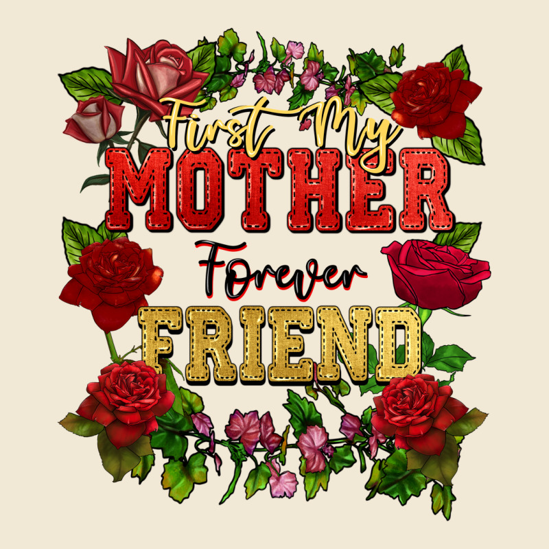 First My Mother Forever My Friend Mother's Day Premium Tee by FaDigitalArtStudio | Teevron