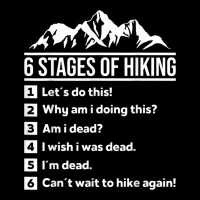 Hiking 6 Stages Of Hiking Funny Hiking Nature Adventure Premium Tee | Teevron