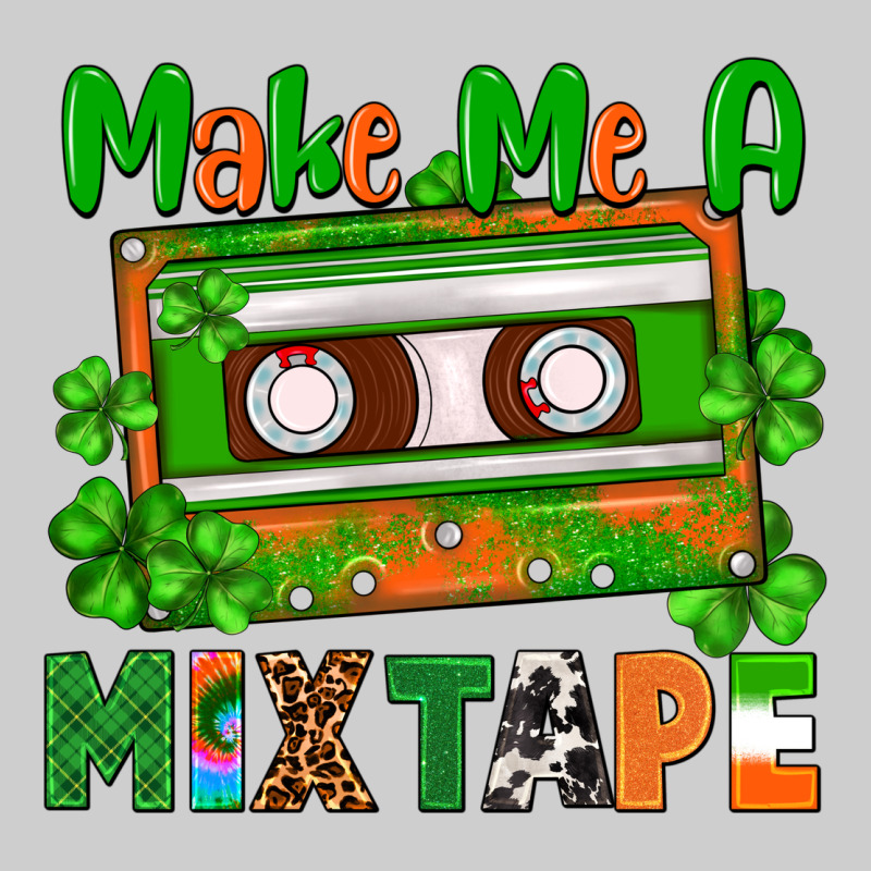 St. Patrick's Day Make Me A Mixtape Premium Tee by FaDigitalArtStudio | Teevron