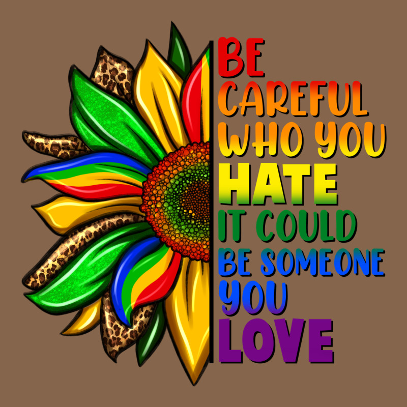 Be Careful Who You Hate It Could Be Someone You Premium Tee by FaDigitalArtStudio | Teevron