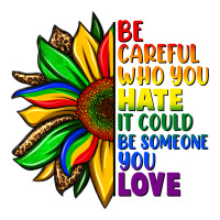Be careful who you hate it could be someone you | Teevron
