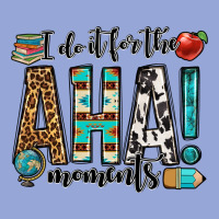 I Do It For The Aha Moments Teacher Classic Tee | Teevron