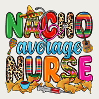Nacho Average Nurse Zipper Hoodie | Teevron