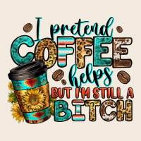 I Pretend Coffee Helps But I'm Still A Bitch Zipper Hoodie | Teevron