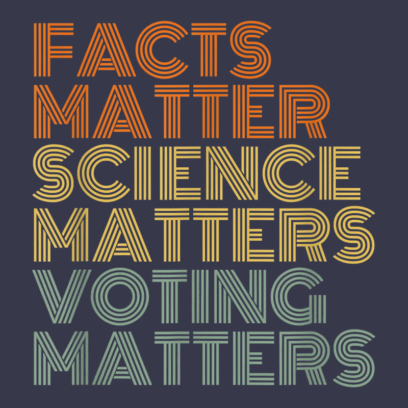 Facts Matter Science Matters Voting Matters Liberal Democrat T Shirt C Long Sleeve Tee by Craftify | Teevron