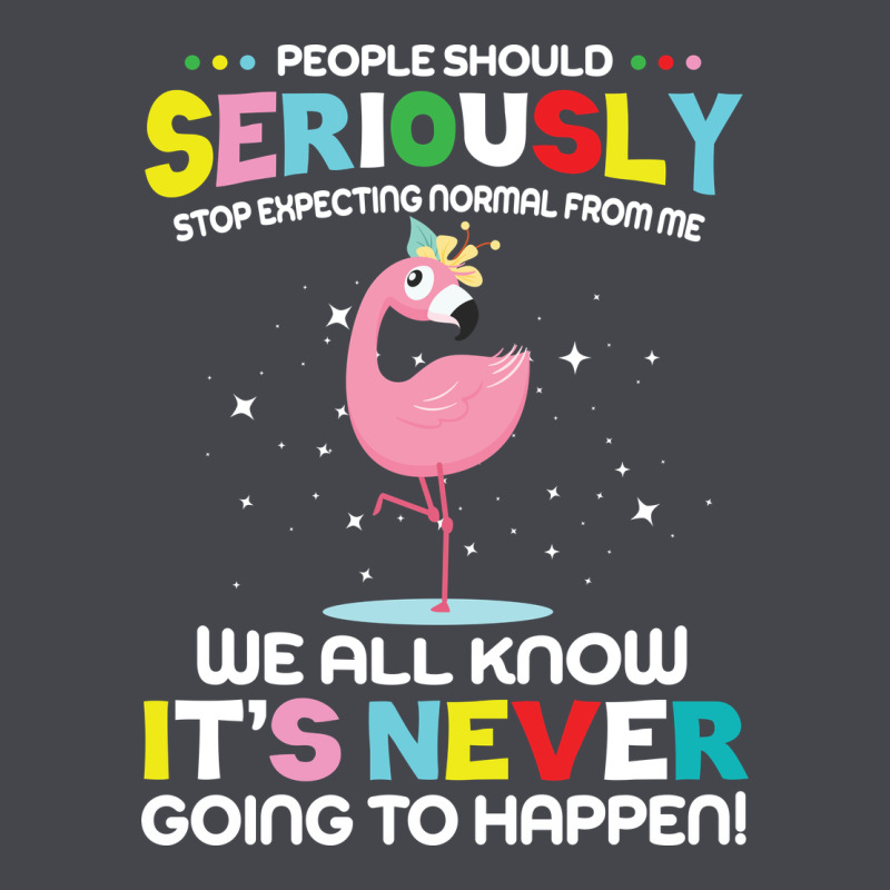 People Should Seriously Stop Expecting Normal From Me Long Sleeve Tee by Craftify | Teevron