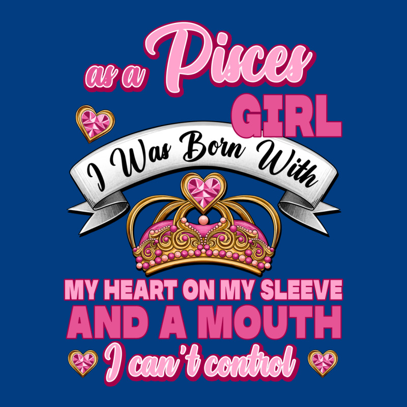 As A Pisces Girl I Was Born With My Heart On My Sleeve And A Mouth Premium Sweatshirt by Jasminsmagicworld | Teevron