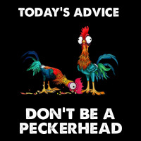 Hei Hei Today's Advice Don't Be A Peckerhead Long Sleeve Tee | Teevron