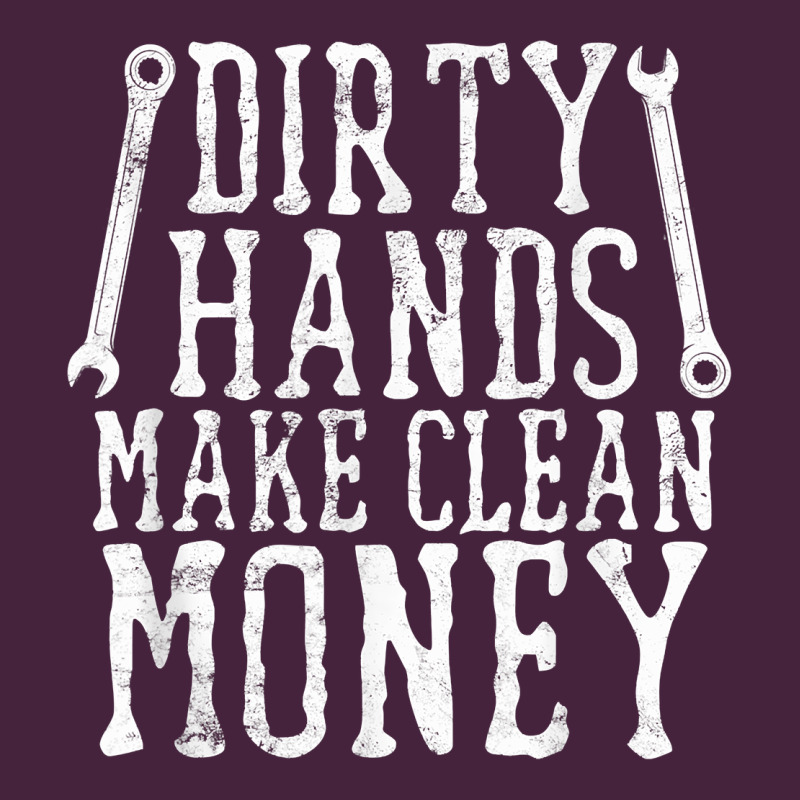 Dirty Hands Make Clean Money T Shirt Wrench Mechanic Gift Long Sleeve Tee by PixelFlow | Teevron