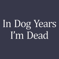 In Dog Years I'm Dead Long Sleeve Tee | Teevron