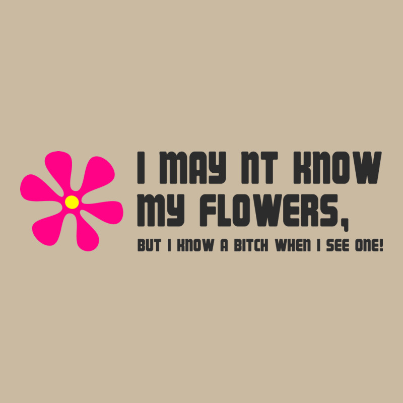 I May Not Know My Flowers  T Shirt Long Sleeve Tee by SnappyArt | Teevron