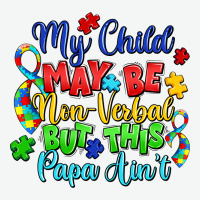 My Child May Be Non Verbal But This Papa Ain't Urban Heavy Tee | Teevron