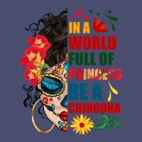 In A World Full Of Princess Be A Chingona Vintage Tee | Teevron