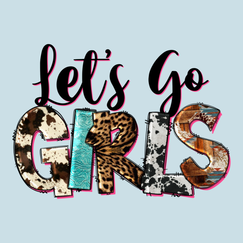 Let's Go Girls Ladies Tee by FaDigitalArtStudio | Teevron