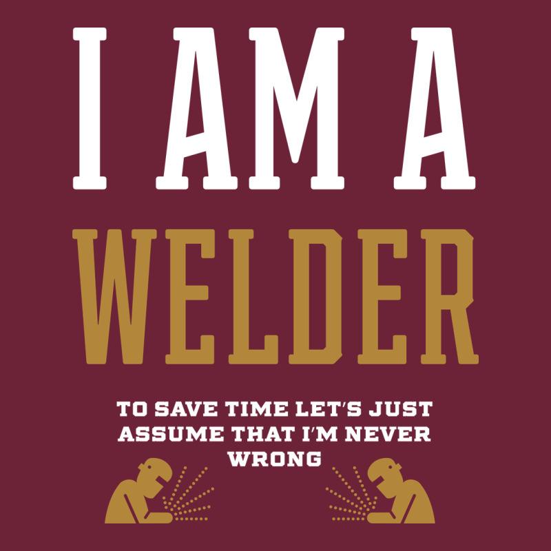 I Am A Welder - Welder Job Gift Funny Long Sleeve Tee by artisFamous | Teevron
