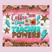 Coffee Gives Me Teacher Powers Tumbler Ladies Tee | Teevron