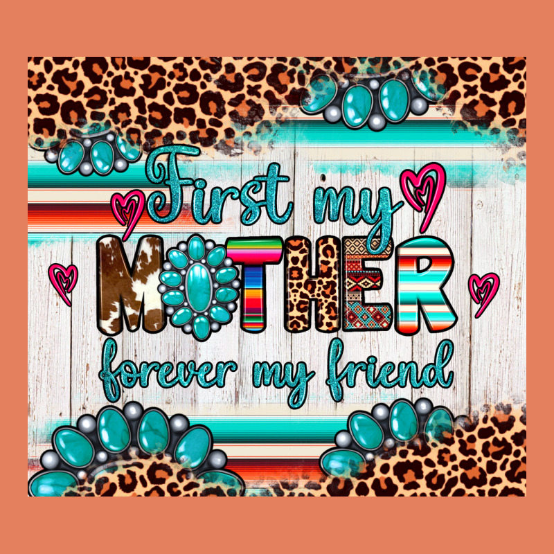 First My Mother Forever My Friend Classic Tee by Artiststas | Teevron