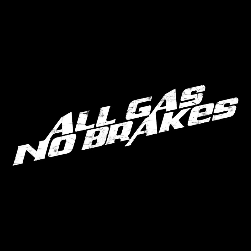 All Gas No Brakes For Dark Long Sleeve Tee by artisFamous | Teevron